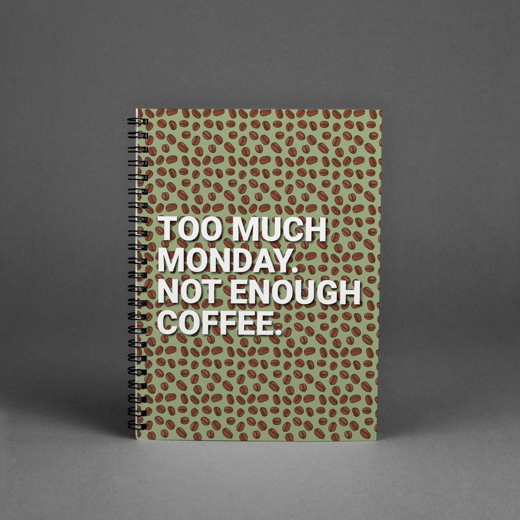 Too Much Monday Notebook